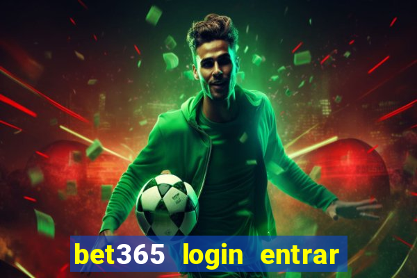 bet365 login entrar agora direto no celular